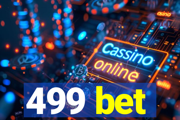 499 bet